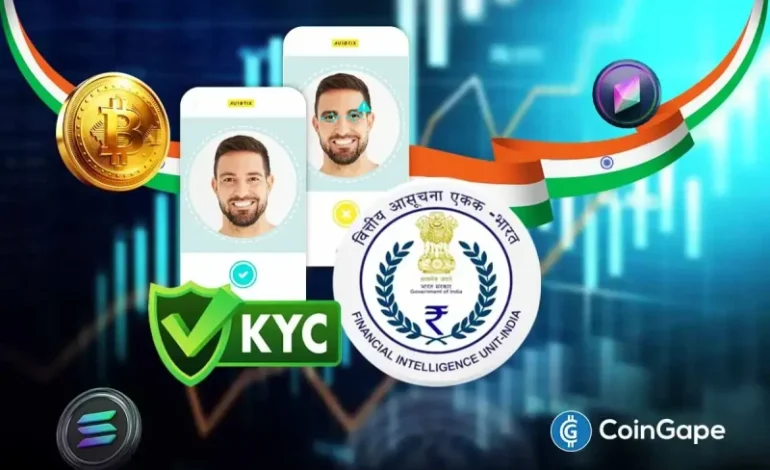  India’s FIU Tightens Crypto Oversight, Mandates Live Selfies, Geo-Tagging, and Stricter KYC